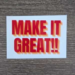 CCG Make It Great!! Sticker